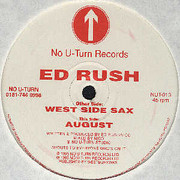 Ed Rush & Nico - West Side Sax / August (No U-Turn NUT013, 1995)