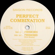Perfect Combination - Pressures (Saigon Records SAG010, 1996) :   