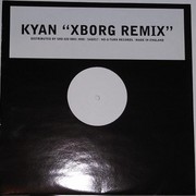 Kyan - Xborg (Remix) / Into The Zero's (Saigon Records SAG017, 2000) :   