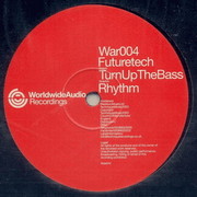 Future Tech - Rhythm / Turn Up The Bass (Worldwide Audio Recordings WAR004, 2003) :   