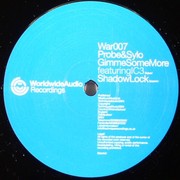 DJ Probe & Sylo - Gimme Some More / Shadow Lock (Worldwide Audio Recordings WAR007, 2004) :   