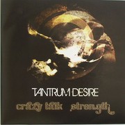 Tantrum Desire - Crazy Talk / Strength (Worldwide Audio Recordings WAR018, 2009) :   