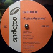 Override - Future Paranoia EP (Octopus Recordings OTP005, 1995)