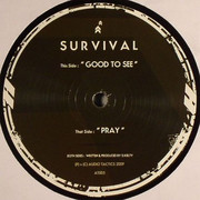 Survival - Pray / Good To See (Audio Tactics AT005, 2009) :   