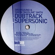 Drumsound & Simon Bassline Smith - Dubtrack / Supersonic (Technique Recordings TECH008, 2001) :   