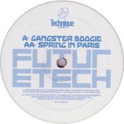 Future Tech - Gangster Boogie / Spring In Paris (Technique Recordings TECH019, 2003)