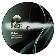 Bungle - Close Your Eyes / Unknown (Sonorous Music SM006, 2009) :   