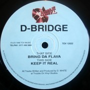D-Bridge - Bring Da Flava / Keep It Real (Trouble On Vinyl TOV12022, 1996) :   