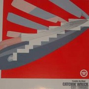 Catchin' Wreck - Cut Throat / Catastrophe (Trouble On Vinyl TOV52, 2002)