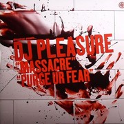 DJ Pleasure - Massacre / Purge Ur Fear (Stereotype STYPE010, 2009) :   