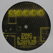 Zinc - Take Me With You / Sniper's Den (Bingo Beats BINGO083, 2008) :   