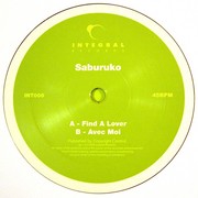 Saburuko - Find A Lover / Avec Moi (Integral Records INT006, 2008) :   