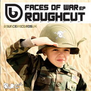 Roughcut - Faces Of War EP (Bounce Records UK BRUK007, 2008) :   
