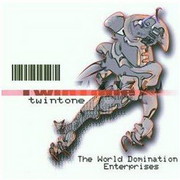 Twintone - The World Domination Enterprises (Position Chrome PC56CD, 2001)