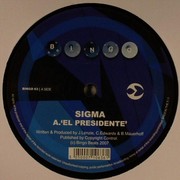 Sigma - El Presidente / All Blue (Bingo Beats BINGO063, 2007) :   