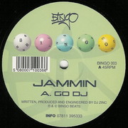 Jammin - Go DJ / Dirty (Bingo Beats BINGO003, 2001) :   