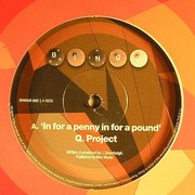 Q Project - In For A Penny In For A Pound / Under She Goes (Bingo Beats BINGO022, 2004) :   