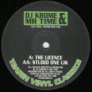 DJ Krome & Mr Time - The Licence / Studio One Lik (Tearin Vinyl Classics TEARCL001, 2002) :   