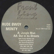 Rude Bwoy Monty - Jungle Man / Out In Da Streets (Frontline Records FL001, 1994) :   