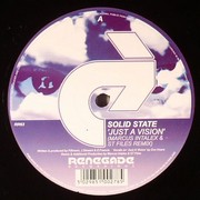 Solid State - Just A Vision (Remixes) (Renegade Recordings RR63, 2005) :   