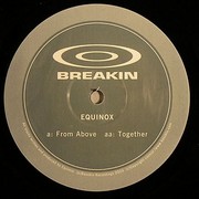Equinox - From Above / Together (Breakin BRK02, 2004) :   