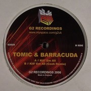 Tomic & Barracuda - Kill Em All (G2 Recordings G2025, 2007) : посмотреть обложки диска