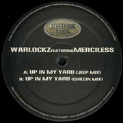 Warlockz feat. Merciless - Up In My Yard (Crunk Vinyl CRUNK006, 2001)