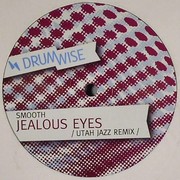 Smooth - Jealous Eyes (Utah Jazz Remix) / Eternal Light (DrumWise DW02, 2009) :   