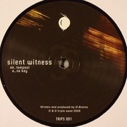 Silent Witness - No Key / Tempest (Triple Seed TRIPS001, 2009) :   