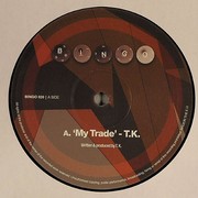 TK - My Trade / Freaky (Bingo Beats BINGO020, 2004) :   