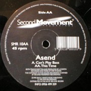 Asend - Can't Play Bass / This Time (Second Movement SMR10, 1995)