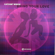 Catchin' Wreck - Bring Your Love / Good Vibes (Renegade Recordings RR40, 2003) :   