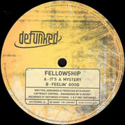 Fellowship - It's A Mystery / Feelin' Good (Defunked DFUNKD004, 2001)