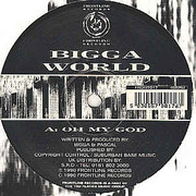 Bigga World - Oh My God / My Perspective (Frontline Records FRONT017, 1996)