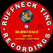 Substance - Rude Girls / The Killing / Crazy Horse (RuffNeck Ting Records RNT001, 1995) :   
