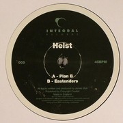 Heist - Plan B / Eastenders (Integral Records INT003, 2007) :   