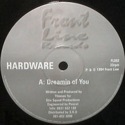 Hardware - Dreamin Of You / Lix (Frontline Records FL002, 1994) :   