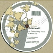 Soulmatic - Going Deep Down / Hold Me (Intrinsic Recordings INTRINSIC013, 2009) :   