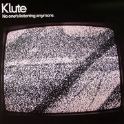 Klute - No One's Listening Anymore (Commercial Suicide SUICIDELP004, 2004)