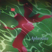 Aphrodite - Moods EP (Aphrodite Recordings APH025, 1997) :   