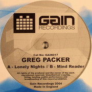 Greg Packer - Lonely Nights / Mind Reader (Gain Recordings GAIN017, 2004) :   