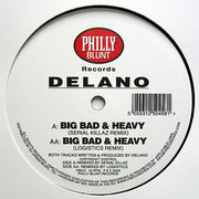 Delano - Big, Bad & Heavy (Remixes) (Philly Blunt PB012, 2009) :   