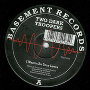 Two Dark Troopers - I Wanna Be Your Lover / Darkcore (Basement Records BRSS020, 1993) :   