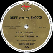 Ruff With The Smooth - Twisted Girl / Who's Loving Me (Basement Records BRSS037, 1994) :   
