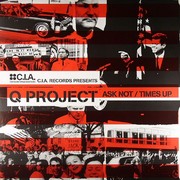 Q Project - Ask Not / Times Up (C.I.A. CIA021, 2005) : посмотреть обложки диска