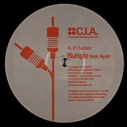 Bungle - If I Leave / Resized (G Dub Remix) (C.I.A. CIA038, 2007) :   
