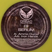 Serum - Ammo Dump / Iron Hands (Dread Recordings DREADUK011, 2008) :   