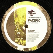 Pacific - Want You So Bad / Supersonic (Cyanide Recordings CYAN016, 2005) :   
