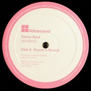 Danny Byrd - Round & Round / Powderkiller (Advance//d Recordings ADVRD001, 2006) :   