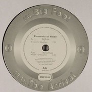 Elementz Of Noize - Big Foot / The Arrival (Emotif Recordings EMF2028, 1999) :   